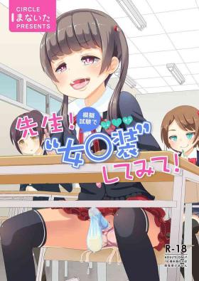 Student Sensei! Mogi Shiken de Jojisou Shitemite! | Sensei! Try dressing up like a little girl in a Mock Exam! - Original Gay Skinny