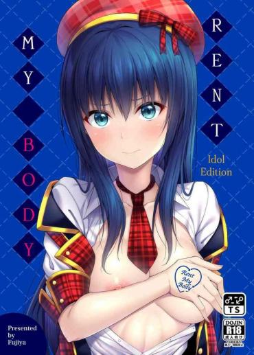 [Fujiya (Nectar)] Watashi No Karada, Okashishimasu. Idol Hen | Rent My Body. Idol Edition [English] [Hurakano] [Digital]