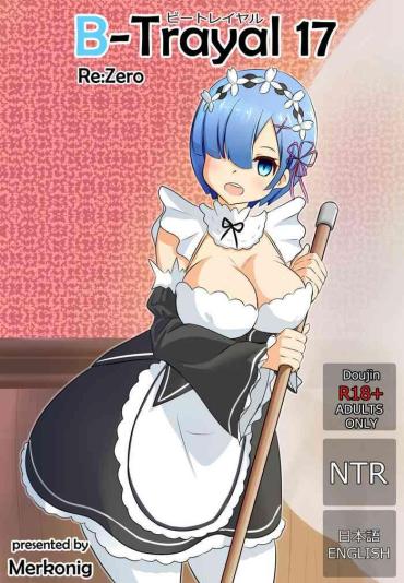 Amateur Porn Free B-Trayal 17 Rem – Re Zero Kara Hajimeru Isekai Seikatsu