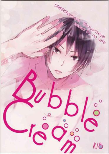 (SUPER25) [no Fate (Yuzuriha)] Bubble Cream (Durarara!!)
