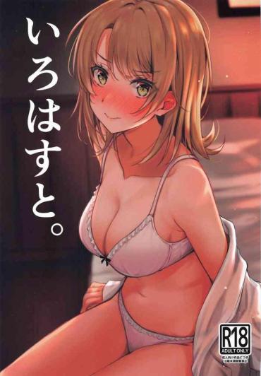 Amateurs Gone Irohasu To. – Yahari Ore No Seishun Love Come Wa Machigatteiru