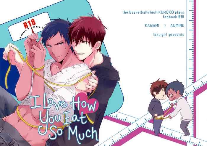 Teenporno I Love How You Eat So Much - Kuroko No Basuke
