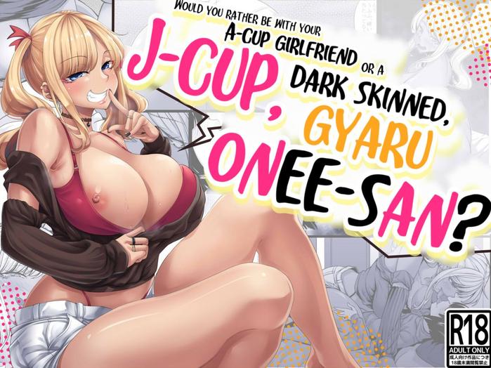 Amatuer Sex [Nanakorobi Yaoki (kinntarou)] A-Cup no Kanojo yori J-Cup no Kuro Gal no Onee-san no Hou ga Ii yo ne? | Would you rather be with your A-cup girlfriend or a J-cup, dark skinned, gyaru onee-san? [Digital] [English] [Navajodo] - Original Gay