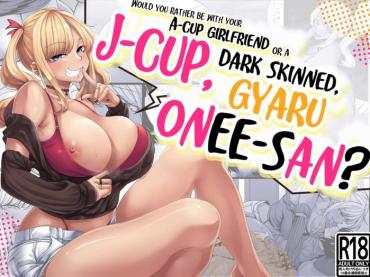 [Nanakorobi Yaoki (kinntarou)] A-Cup No Kanojo Yori J-Cup No Kuro Gal No Onee-san No Hou Ga Ii Yo Ne? | Would You Rather Be With Your A-cup Girlfriend Or A J-cup, Dark Skinned, Gyaru Onee-san? [Digital] [English] [Navajodo]