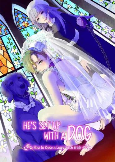 Glory Hole [Chijoku An] Osu Inu Ni Metorareta Otoko ~ Teishuku Na Hanayome Inu No Sodatekata ~ | He's Set Up With A Dog ~How To Raise A Loyal Bitch Bride~ [English] [QuarantineScans] – Original