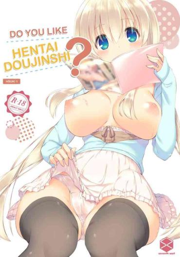 Dick Sucking Porn [seventh Zest (Mutsuno Hexa)] Ecchi Na Doujinshi Wa Suki Desu Ka? -EchiSuki 1- | Do You Like Hentai Doujinshi? -HSUKI 1- [English] [Decensored] [Digital] – Original