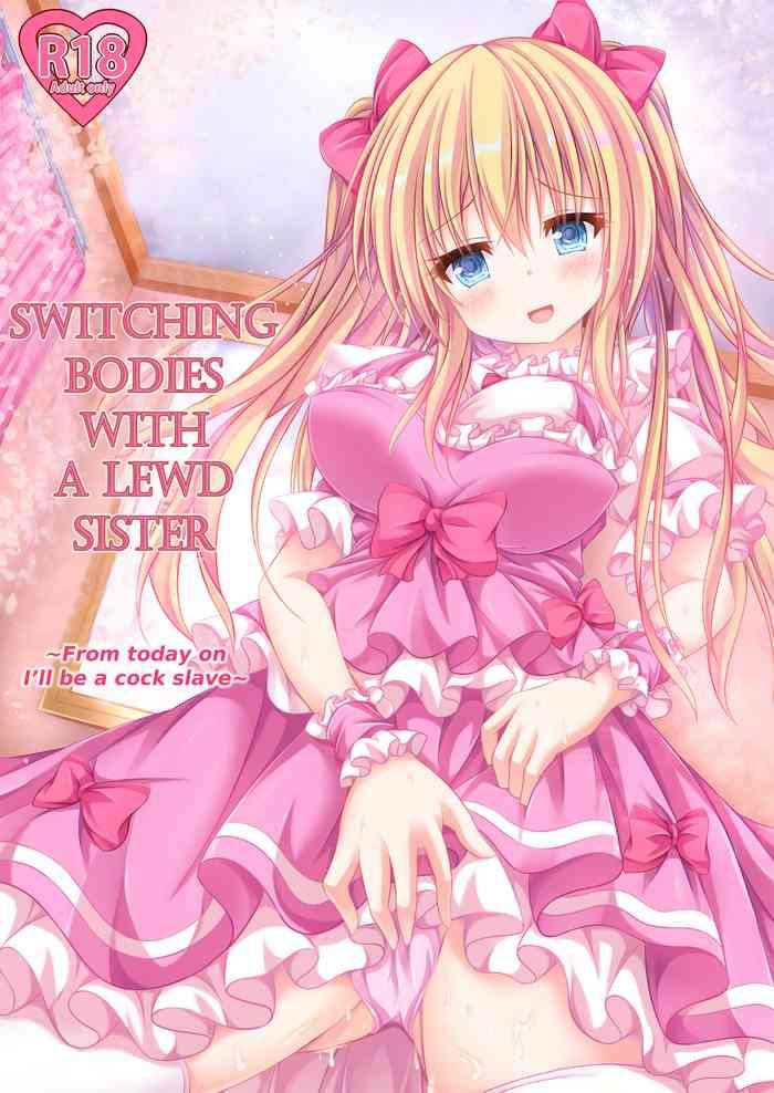 Ecchi na Imouto to Shintai Koukan| Switching Bodies With a Lewd Sister: From Today on I'll be a Cock Slave