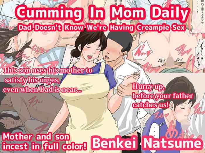 Wild Amateurs [Natsume Benkei] Nichijou-teki ni Okaa-san ni Dasu Seikatsu - Otou-san ni Naisho no Nakadashi Ecchi Hen | Cumming In Mom Daily Dad Doesn't Know We're Having Creampie Sex [English] Close