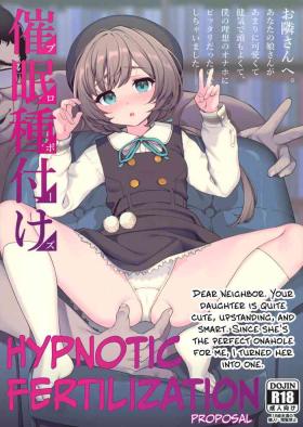 Mature Dear Neighbor. Your daughter is quite cute, upstanding, and smart. Since she's the perfect onahole for me, I turned her into one. Hypnotic Fertilization: Proposal - Original Squirt