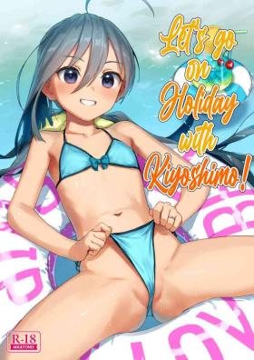 Double Blowjob Kiyoshimo to Issho ni Vacances Shiyo! | Let's Go On Holiday With Kiyoshimo! - Kantai collection Bigtits