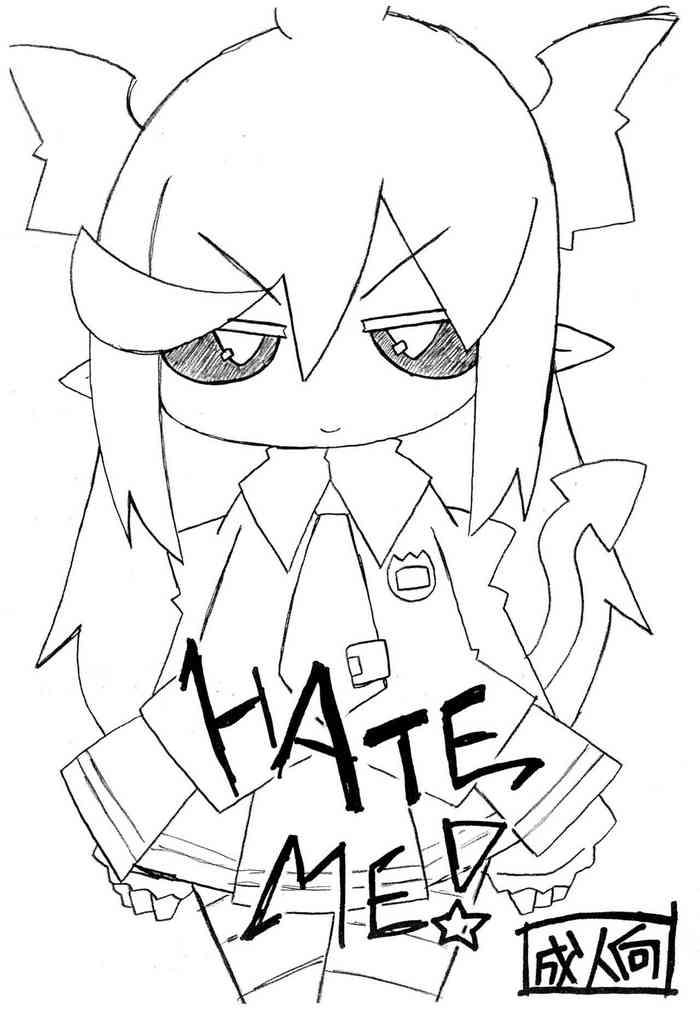 HATE ME!