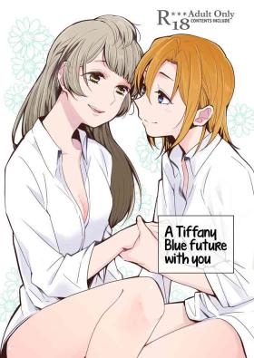 Free Teenage Porn Tiffany Blue no Mirai o Kimi to | A Tiffany Blue future with you - Love live Stepdad