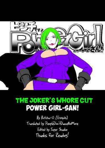 Porn Sluts [EROQUIS! (Butcha-U)] Pinch Desu Yo Power Girl-san! | You're In A Tight Spot, Power Girl-san! (Superman) [English] [PDDNM+SS] The Joker's Whore Cut  Best Blow Job Ever