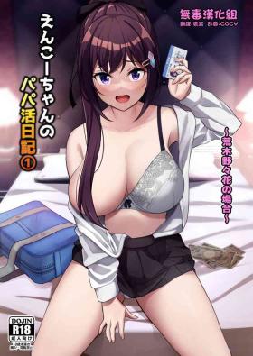 Sucking Dick Enkkou-chan no Papakatsu Nikki ① Free Petite Porn