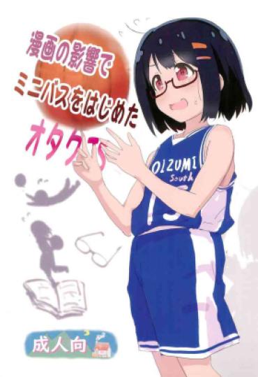 Nasty Free Porn Manga No Eikyou De MiniBas O Hajimeta Otaku JS – Original
