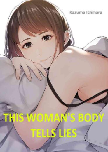 [Kazuma Ichihara] This Woman’s Body Tells Lies (Ch.1-11) [English]