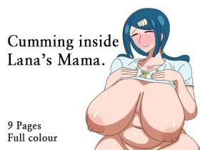 Cosplay Su〇ren Mama Ni Nakadashi Suru Hanashi | Cumming Inside Lana's Mama - Pokemon | pocket monsters Gay Public