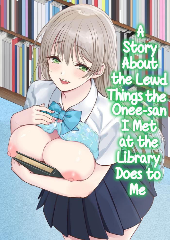 Big Cock [Nukunukujima (Akai Same)] Toshokan De Shiriatta Onee-san Ni Ecchina Koto O Sarechau Hanashi | A Story About The Lewd Things The Onee-San I Met At The Library Does To Me [English] [RedLantern] - Original Milk