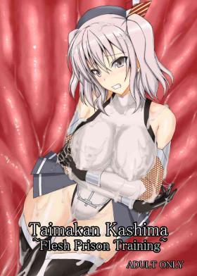 Sex Tape Taimakan Kashima Flesh Prison Training - Kantai collection Submission