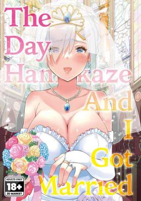 Perra Hamakaze to Kekkon Suru Hi | The Day Hamakaze and I Got Married - Kantai collection Dad