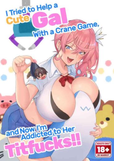 Gozo I Tried To Help A Cute Gal With A Crane Game, And Now I’m Addicted To Her Titfucks – Original Squirting