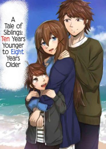 Romance [Sebire] Kyoudai No Toshi No Sa Ga 10-nen Kara 8-nen Ni Naru Hanashi | A Tale Of Siblings: Ten Years Younger To Eight Years Older [English] [ultimaflaral] [Digital] – Original Holes