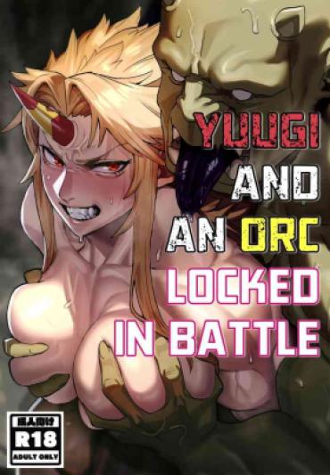 Boy Fuck Girl Yuugi Nee-san To Ork Ga Kunzu Hoguretsu | Yuugi And An Orc Locked In Battle – Touhou Project