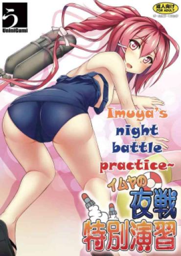 Heels 168 No Tokubetsu Yasen Enshuu | Imuya’s Night Battle Practice – Kantai Collection