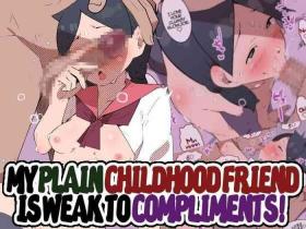 Jimikei Osananajimi o Homeotosu! | My Plain Childhood Friend is Weak to Compliments!!