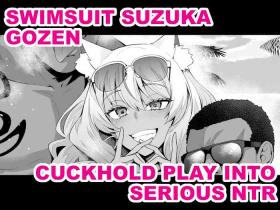 Money Talks Mizugi Suzuka Gozen Netorase kara no Gachi Netorare | Swimsuit Suzuka Gozen - Cuckhold Play into Serious NTR - Fate grand order Shaking