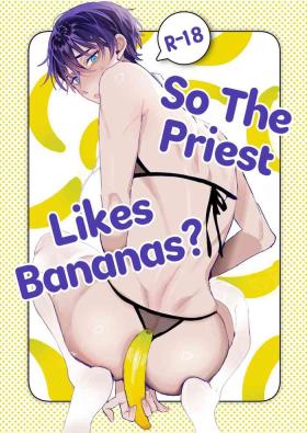 Rub Shinpu-san No Suki Na Mono tte Banana? | So The Priest Likes Bananas? - Original Euro Porn