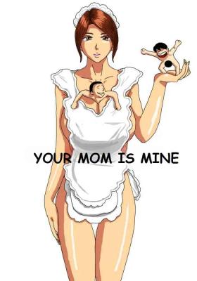 Submissive YOUR MOM IS MINE Fucked