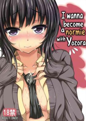 8teen Boku wa Yozora to Riajuu ni Naritai | I wanna become a normie with Yozora - Boku wa tomodachi ga sukunai Anal