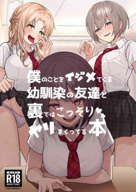 Adult Toys Boku no Koto o Ijimetekuru Osananajimi no Tomodachi to Ura de wa Kossori Yarimakutteru Hon - Original Masterbate