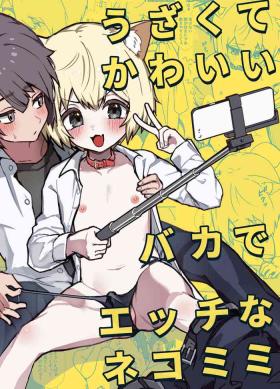 Amateur Vids Uzakute Kawaii Baka de Ecchi na Nekomimi - Original Gay Medic