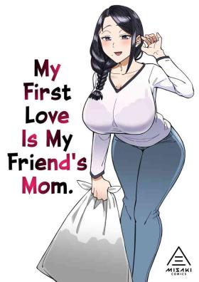 Amateur Hatsukoi no Hito wa, Tomodachi no Mama. | My First Love Is My Friend's Mom. - Original Doggy Style Porn