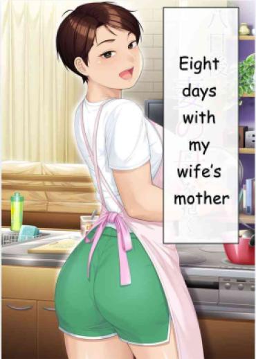 Highheels Eight Days With My Wife’s Mother | Youka-go Tsuma No Haha O Daku