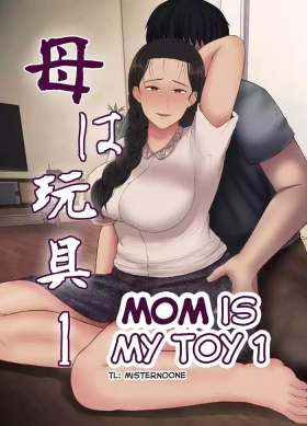 Best Blowjob Haha wa Omocha 1 | Mom is My Toy 1 - Original Nut