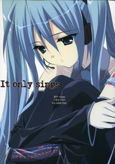 (C73) [URA FMO (Fumio)] It Only Sings (Vocaloid2)