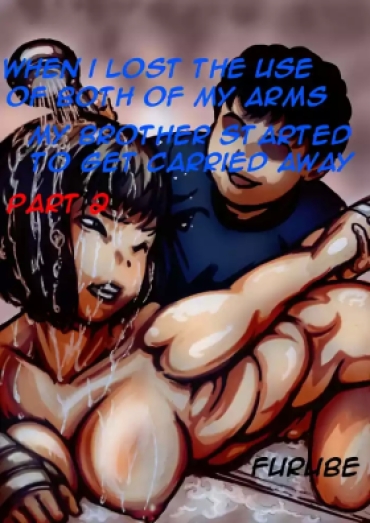 Femboy When I Lost The Use Of Both Of My Arms My Brother Started Getting Carried Away Part 2 – Original Morrita