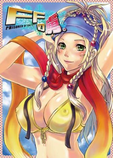 Natural Tits FF No Toriko – Final Fantasy Vii Final Fantasy X 2 Final Fantasy Vi