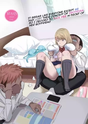 It seems like everyone except me has lost their concept of eroticism, so I decided to fuck her in front of her boyfriend
