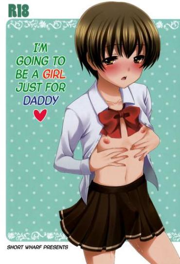 Fat Otou-san No Tame Ni Musume Ni Naru No | I'm Going To Be A Girl Just For Daddy