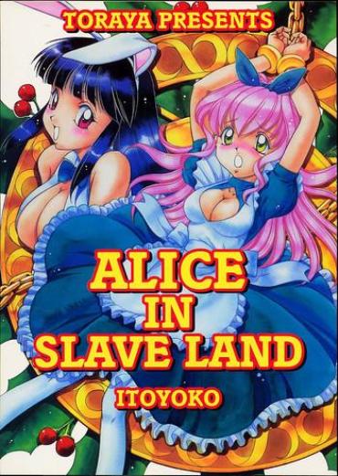 [Toraya (ITOYOKO)] ALICE IN SLAVE LAND