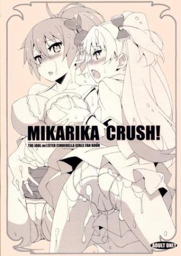 (C83) [Mushimusume Aikoukai (ASTROGUY2)] MIKARIKA CRUSH! (THE IDOLM@STER CINDERELLA GIRLS)
