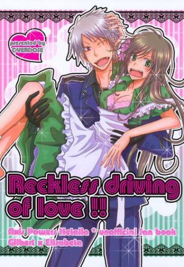 [OVERDOSE (Hashiba Yachi)] Reckless Driving Of Love!! (Axis Powers Hetalia)